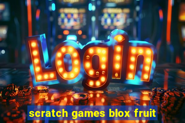 scratch games blox fruit